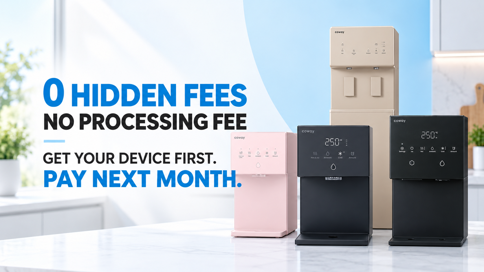Coway water purifiers — 0 hidden fees, no processing fee, get your device first and pay next month